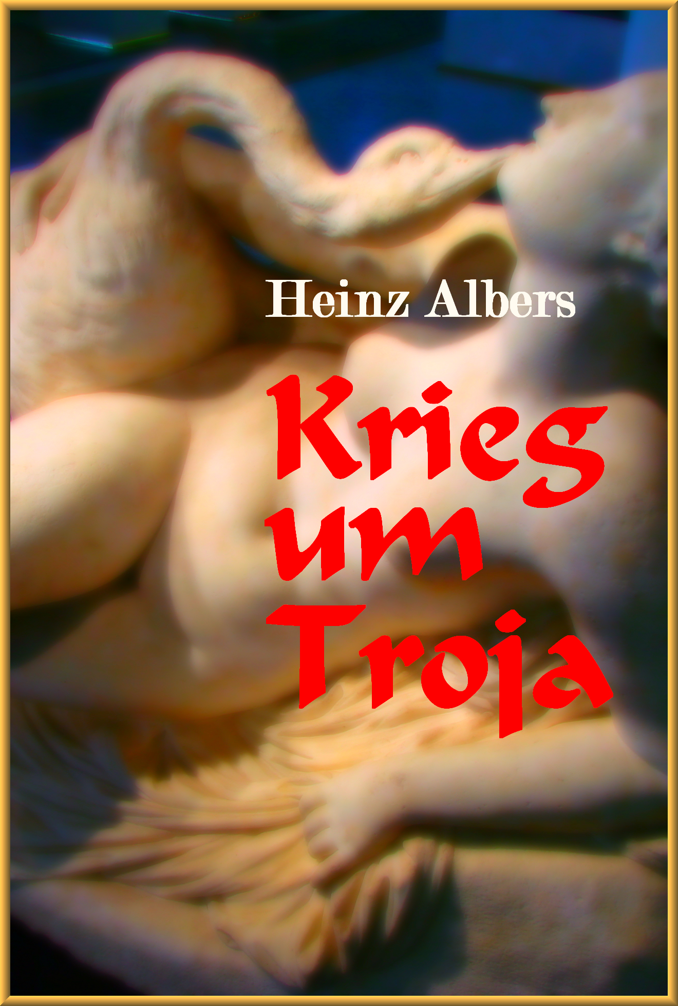 Titel Krieg um Troja von Heinz Albers
